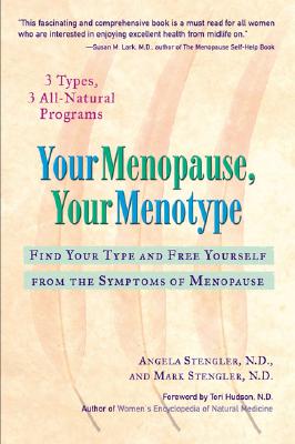 Image for Your Menopause, Your Menotype : Find Your Type and Free Yourself from the Symptoms of Menopause Your Menopause, Your Menotype : Find Your Type and Free Yourself from the Symptoms of Menopause