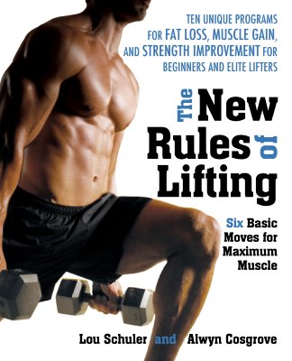 Image for The New Rules of Lifting: Six Basic Moves for Maximum Muscle The New Rules of Lifting: Six Basic Moves for Maximum Muscle