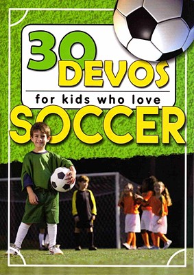 30 Devos for Kids Who Love Soccer