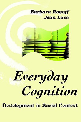 Everyday Cognition: Development in Social Context