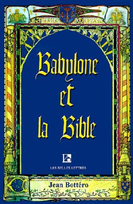 Babylone Et La Bible: Entretiens Avec Helene Monsacre (French Edition) Image for Babylone Et La Bible: Entretiens Avec Helene Monsacre (French Edition)