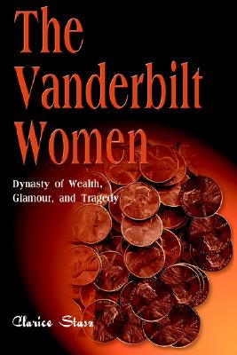 Image for The Vanderbilt Women: Dynasty of Wealth, Glamour and Tragedy