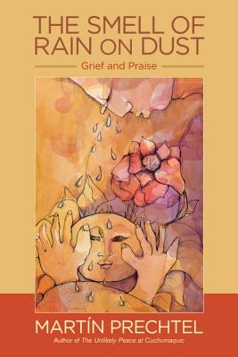 Smell Of Rain On Dust: Grief And Praise