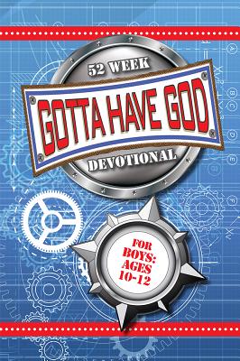 Image for Gotta Have God 52 Week Devotional for Boys Ages 10-12 (Kidz Devotionals)