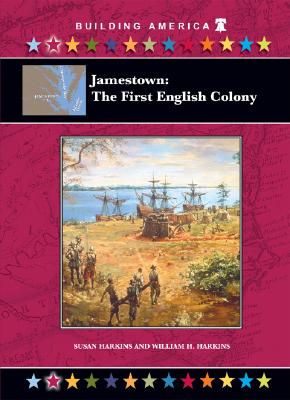 Jamestown: The First English Colony (Building America)