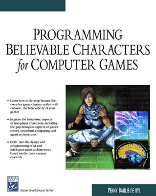 Programming Believable Characters For Computer Games (Game Development Series)
