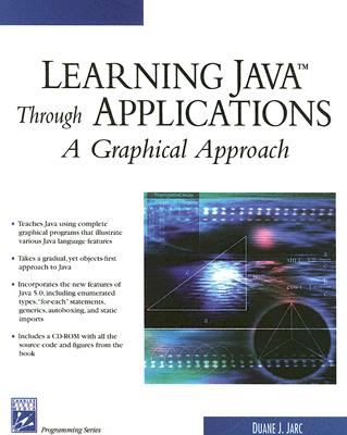 Learning JAVA through Applications (Programming Series) Jarc, Duane J