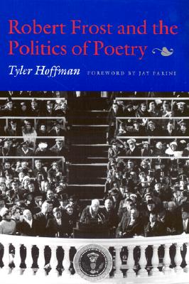 Robert Frost and the Politics of Poetry