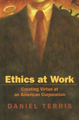 Image for Ethics at Work: Creating Virtue at an American Corporation