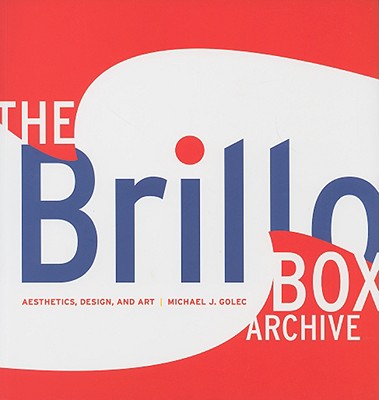 The Brillo Box Archive: Aesthetics, Design, and Art (Interfaces: Studies in Visual Culture)