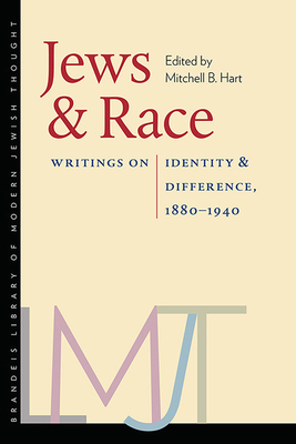 Jews and Race: Writings on Identity and Difference, 18801940 (Brandeis Library of Modern Jewish Thought)