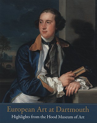 European Art at Dartmouth: Highlights from the Hood Museum of Art