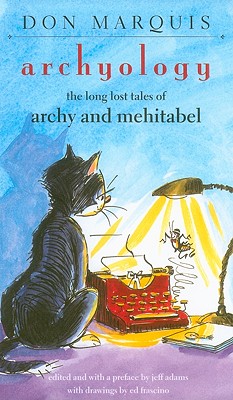 ARCHYOLOGY : THE LONG LOST TALES OF ARCHY AND MEHITABEL