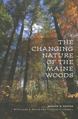 Changing Nature Of The Maine Woods, The