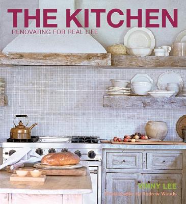 Kitchen, The: Renovating for Real Life
