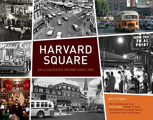 Image for Harvard Square: An Illustrated History Since 1950 Harvard Square: An Illustrated History Since 1950