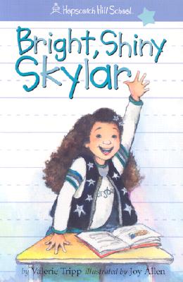 Bright, Shiny Skylar (Hopscotch Hill School)