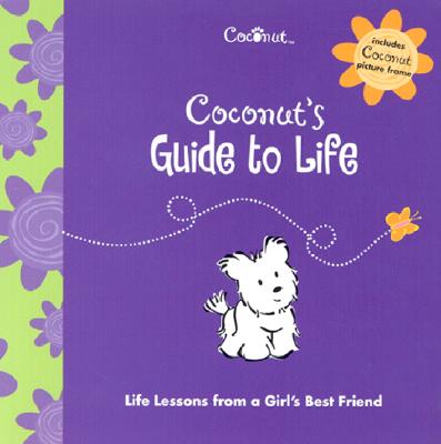 Image for Coconut's Guide to Life: Life Lessons from a Girl's Best Friend (American Girl Today)