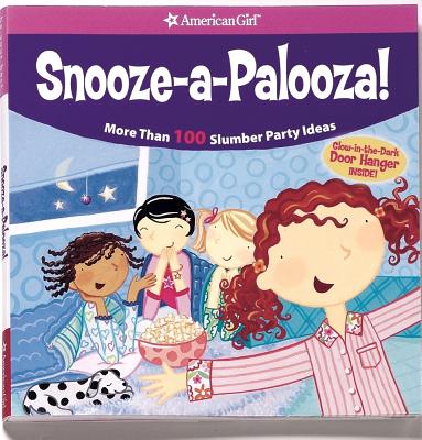Image for Snooze-A-Palooza: More Than 100 Slumber Party Ideas