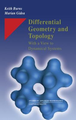 Differential Geometry and Topology: With a View to Dynamical Systems [Series: Studies in Advanced Mathematics]