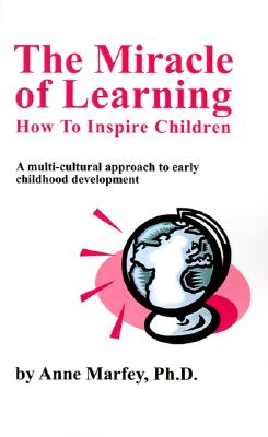 The Miracle of Learning How to Inspire Children: A Multi-Cultural Approach to Early Childhood Development