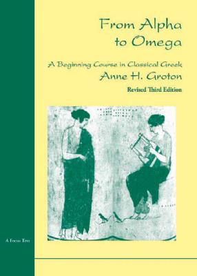 From Alpha to Omega: A Beginning Course in Classical Greek