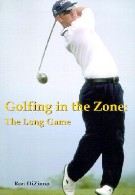 GOLFING IN THE ZONE The Long Game