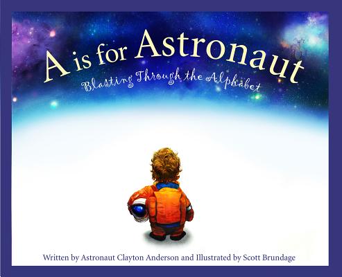 Image for A is for Astronaut: Blasting Through the Alphabet (Sleeping Bear Alphabet Books) A is for Astronaut: Blasting Through the Alphabet (Sleeping Bear Alphabet Books)