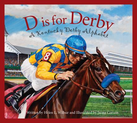 Image for D IS FOR DERBY: A KENTUCKY DERBY ALPHABET: A KENTUCY DERBY ALPHABET ) D IS FOR DERBY: A KENTUCKY DERBY ALPHABET: A KENTUCY DERBY ALPHABET )