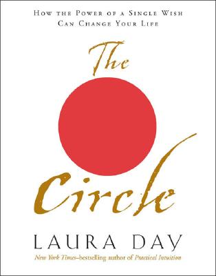 Image for The Circle: How The Power Of A Single Wish Can Change Your Life