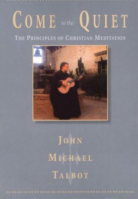Image for Come to the Quiet: The Principles of Christian Meditation