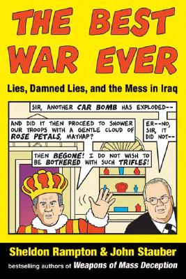 The Best War Ever: Lies Damned Lies And The Mess In Iraq