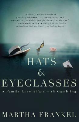 Image for Hats  &  Eyeglasses: A Family Love Affair with Gambling