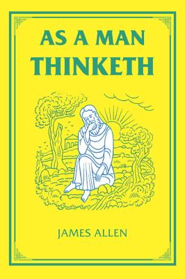 As a Man Thinketh (The Tarcher Family Inspirational Library)