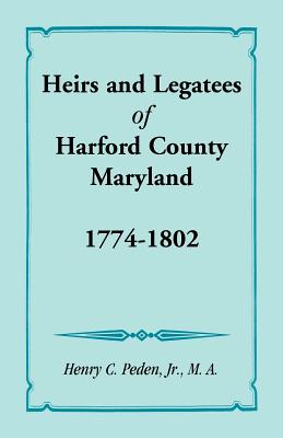 Image for Heirs and Legatees of Harford County, Maryland, 1774-1802