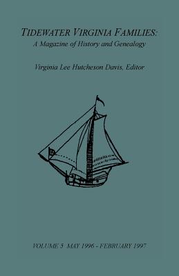 Image for Tidewater Virginia Families: A Magazine of History and Genealogy, Volume 5, May 1996-Feb 1997