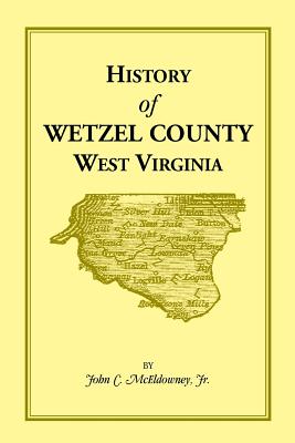 Image for History of Wetzel County, West Virginia