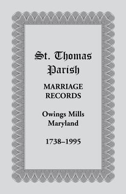 Image for St. Thomas Parish Marriage Records, Owings Mills, Maryland, 1738-1995