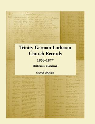 Image for Trinity German Lutheran Church Records, 1853-1877: Baltimore, Maryland