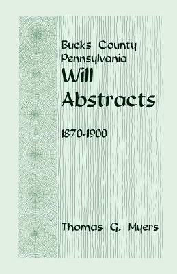 Image for Bucks County, Pennsylvania, Will Abstracts, 1870-1900