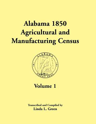 Image for Alabama 1850 Agricultural and Manufacturing Census , Volume 1 for Dale, Dallas, Dekalb, Fayette, Franklin, Greene, Hancock, and Henry Counties