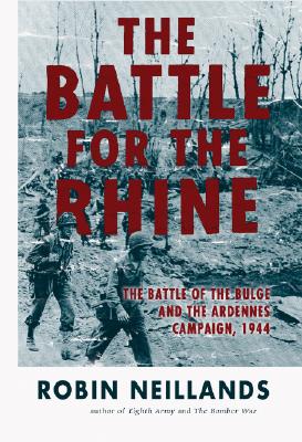 Battle for the Rhine: The Battle of the Bulge and the Ardennes Campaign, 1944