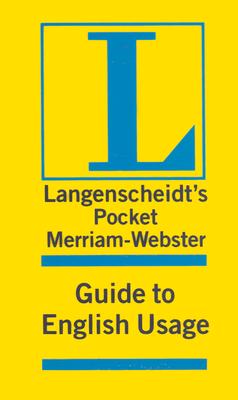 Langenscheidt's Pocket Merriam Webster Guide to English Usage