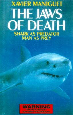 The Jaws of Death Shark As Predator Man As Prey; The Jaws of Death Shark As Predator Man As Prey