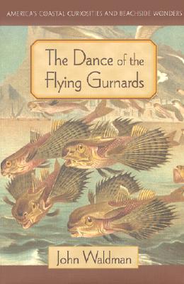 The Dance of the Flying Gurnards: America's Coastal Curiosities and Beachside Wonders