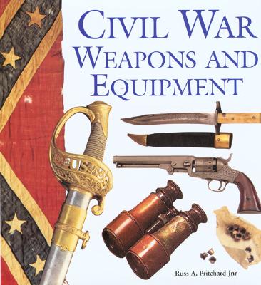 Civil War Weapons and Equipment.