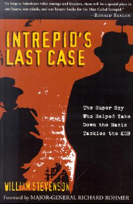 Intrepid's Last Case: The Super Spy Who Helped Take Down the Nazis Tackles the KGB