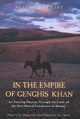 Image for In The Empire of Genghis Khan: An Amazing Odyssey Through the Lands of the Most Feared Conquerors in History