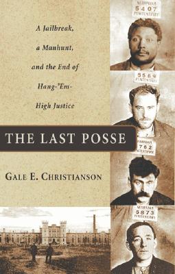 The Last Posse: A Jailbreak, A Manhunt and the End of Hang-'Em-High Justice