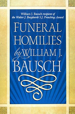 Image for Funeral Homilies by William J. Bausch Funeral Homilies by William J. Bausch